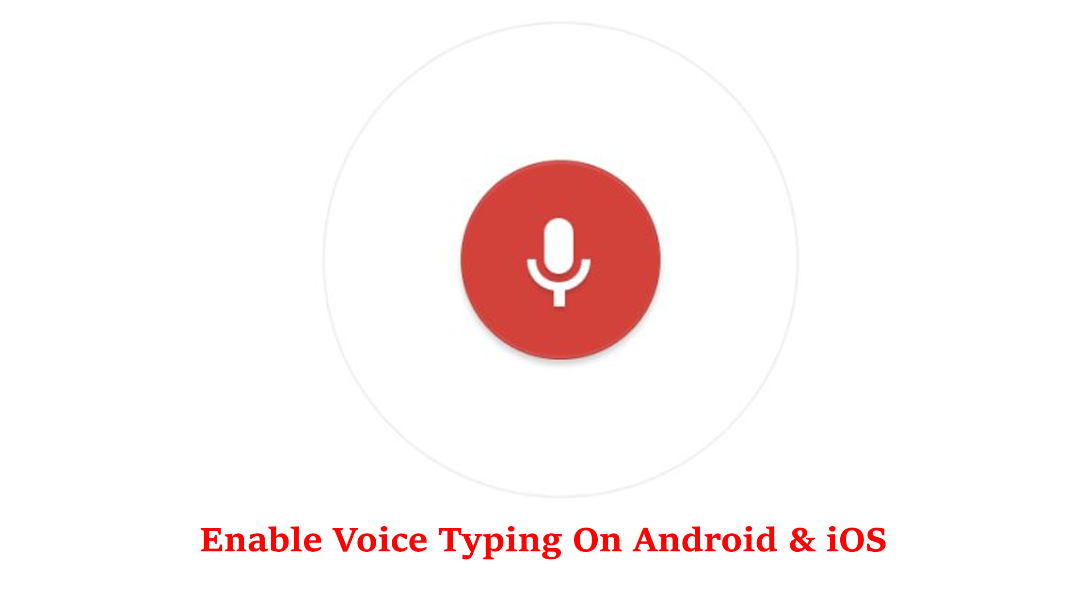 Voice Typing on Android and iOS