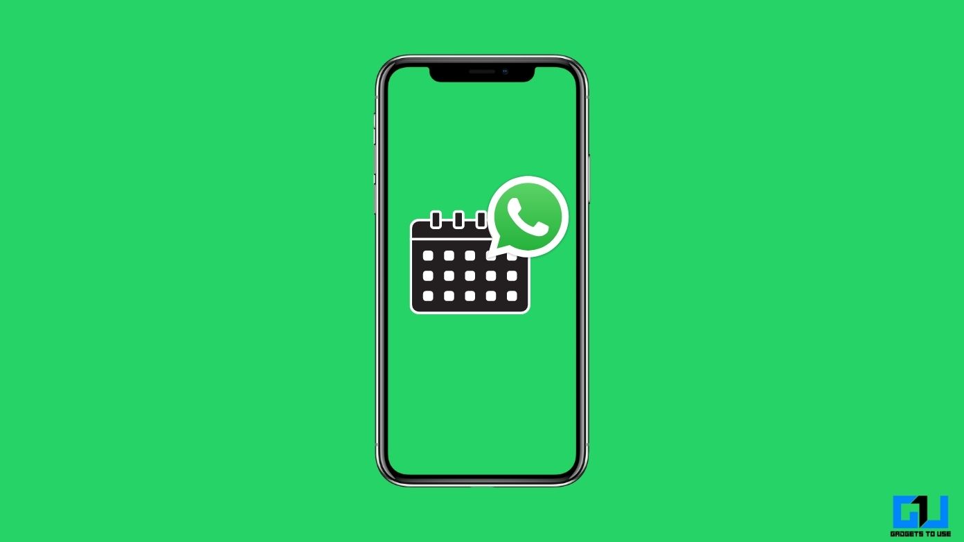 3 Ways to Schedule WhatsApp Messages on Android, iPhone - Gadgets To Use