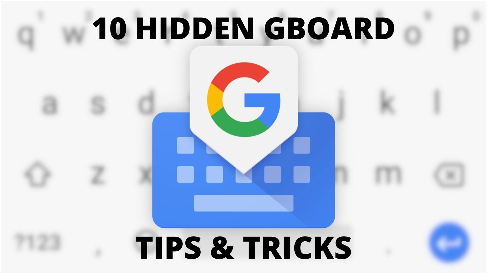 10 Hidden Tips and Tricks In Google Keyboard