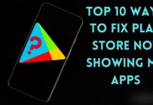 Top 10 Ways to Fix Play Store Not Showing My Apps
