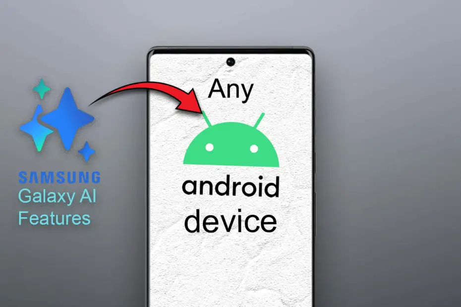 How to Get Samsung Galaxy AI features on your Android device