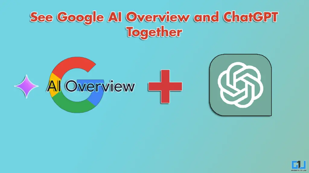 See Google AI Overviews and ChatGPT Results on Side in Search