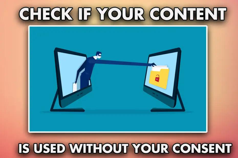 Is your content being used without consent