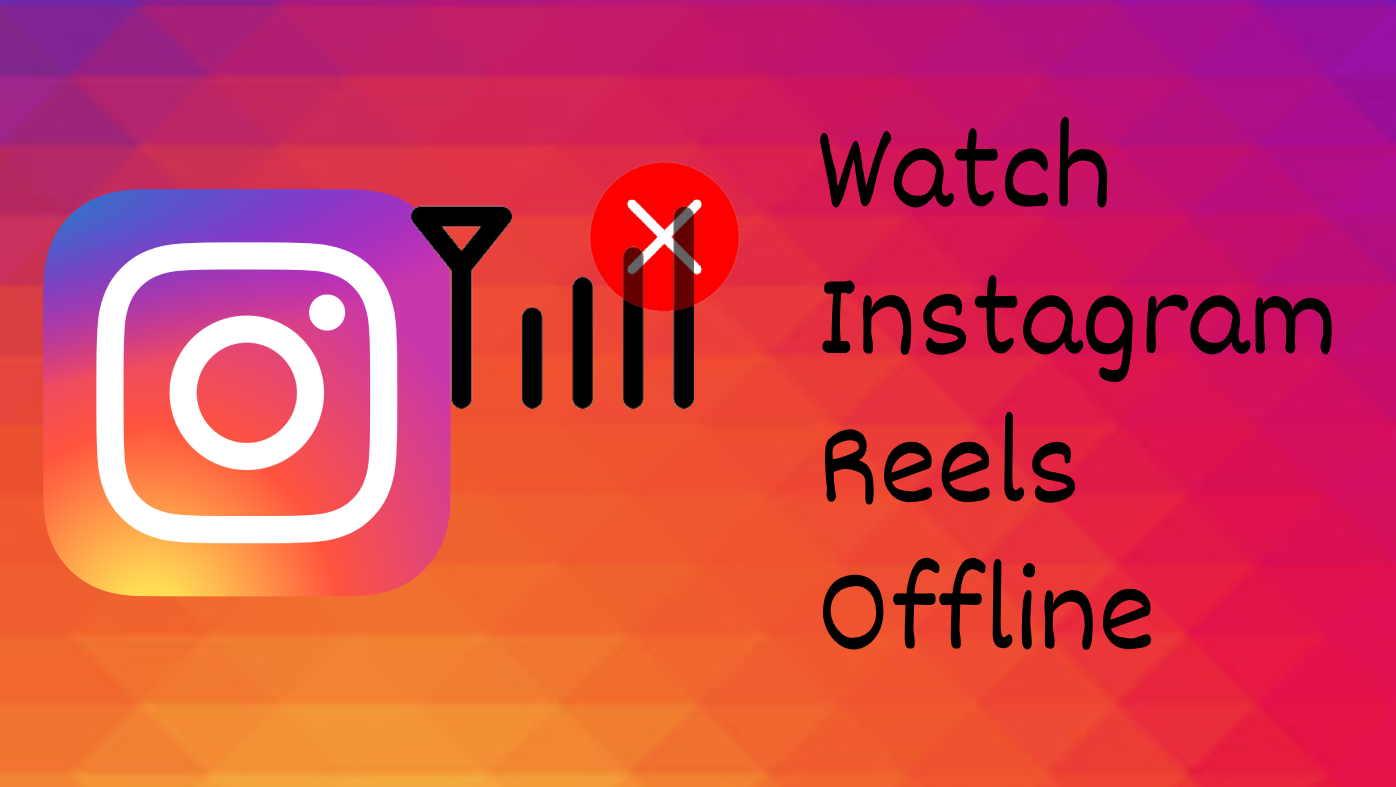 Cómo ver Instagram Reels sin conexión sin Internet ni anuncios