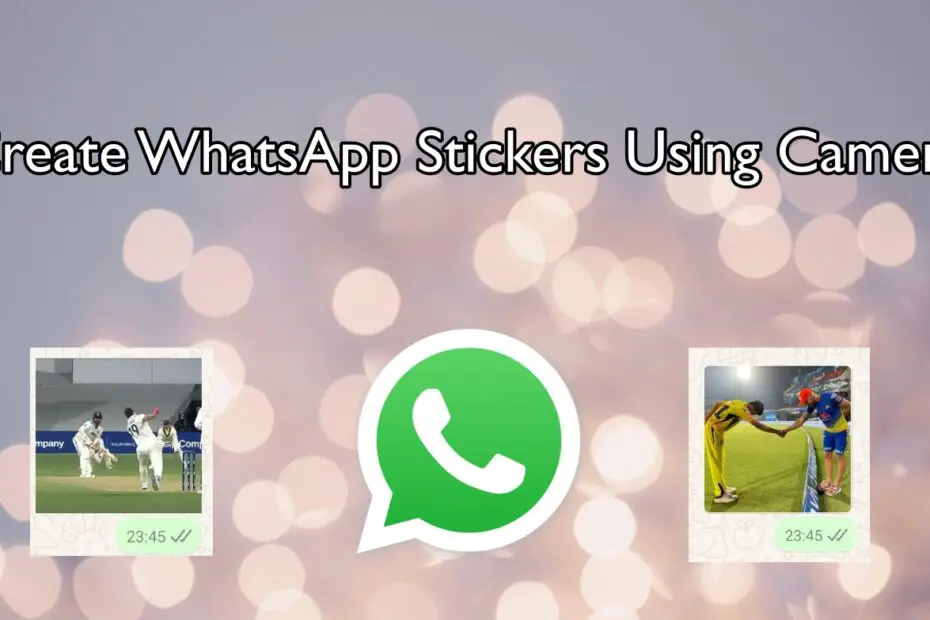 Create WhatsApp Stickers using Camera