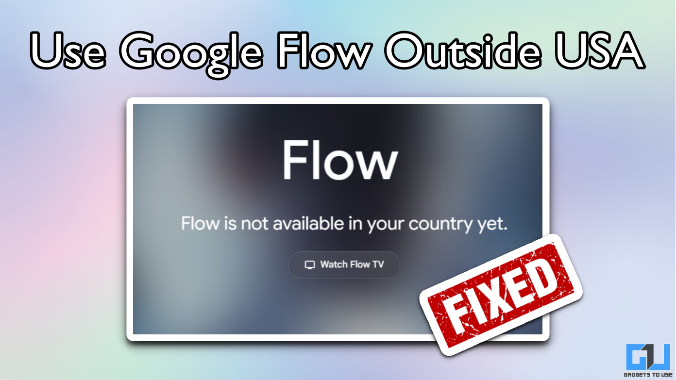 Use Google Flow Video Generator Outside United States