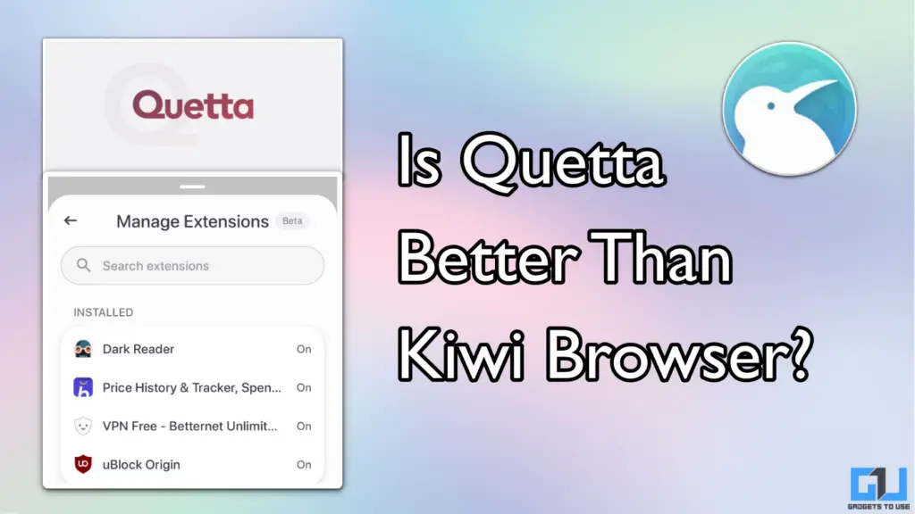 Is Quetta Browser Better Than Kiwi: Let's Test It Quetta browser best Kiwi alternative
