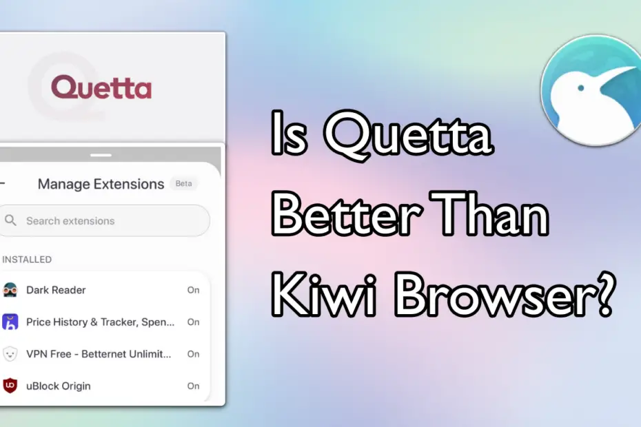Quetta browser best Kiwi alternative