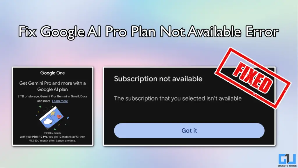 Fix Google AI Pro Plan Not Available Error