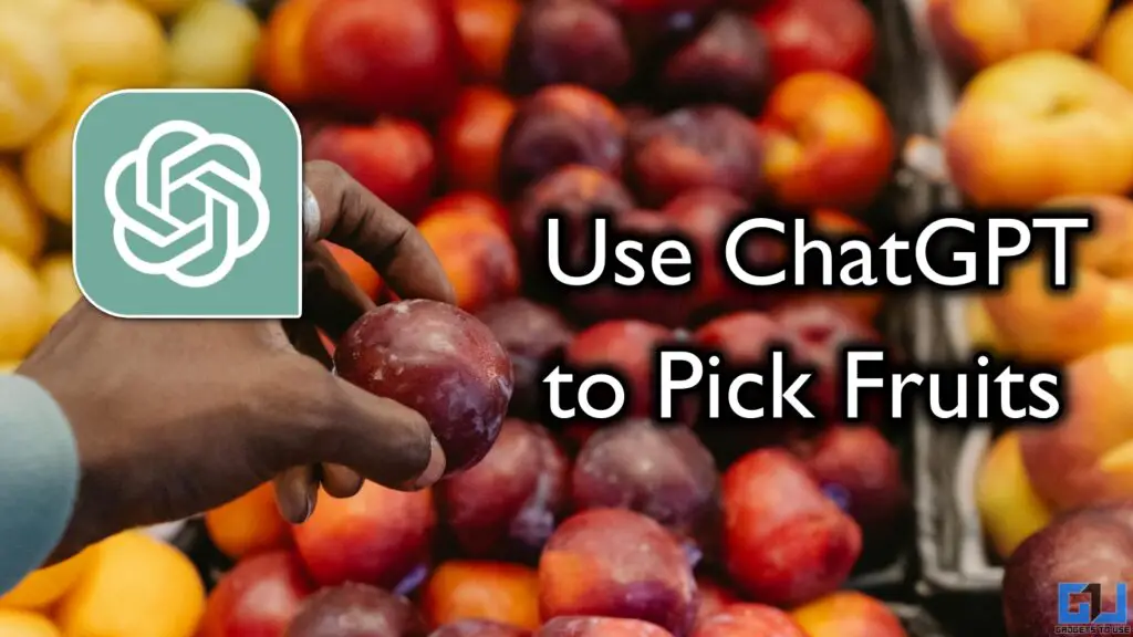 Use ChatGPT to Select Fruits