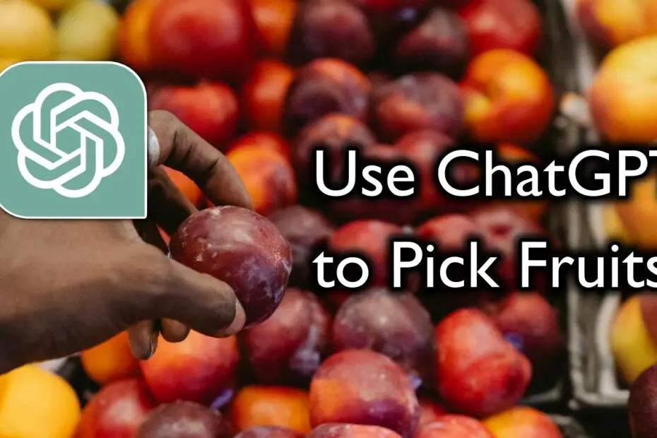 Use ChatGPT to Select Fruits