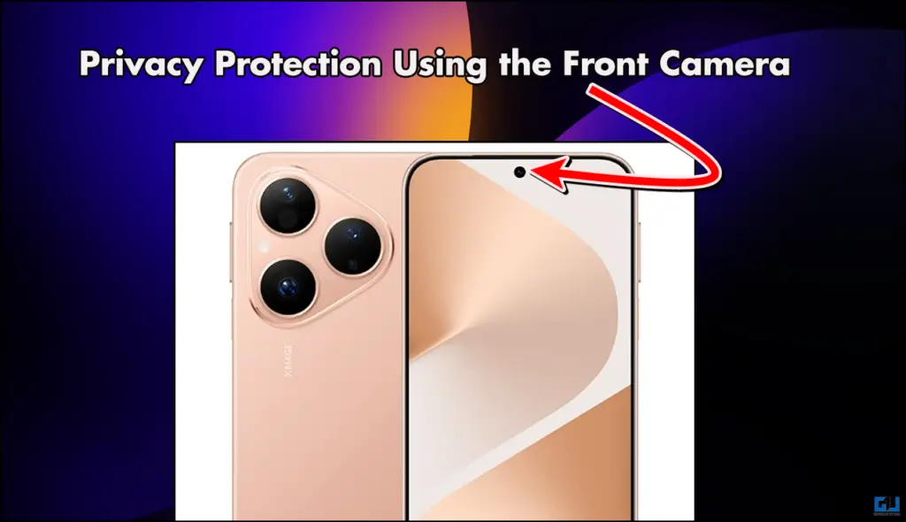 Privacy protection using the Front camera
