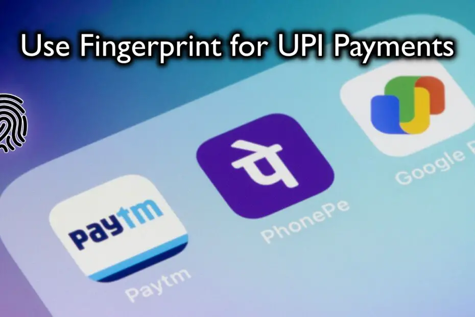use fingerprint for upi payments
