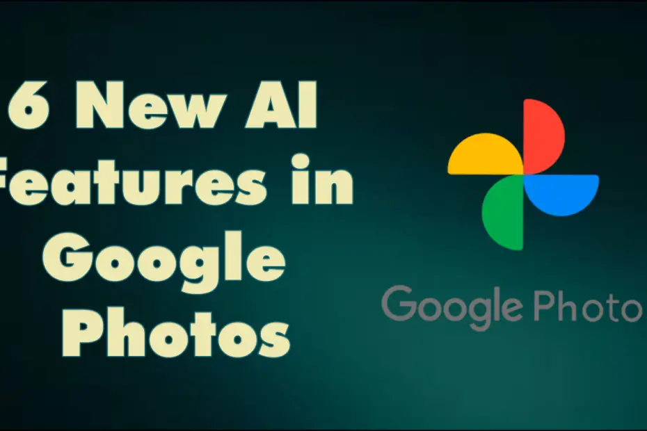 6 New AI Features in Google Photos