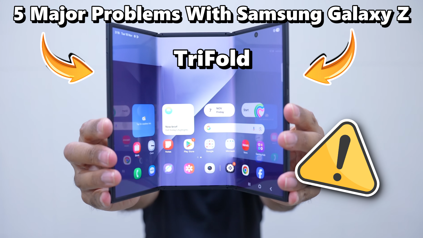 5 issues with Samsung Galaxy Z TriFold