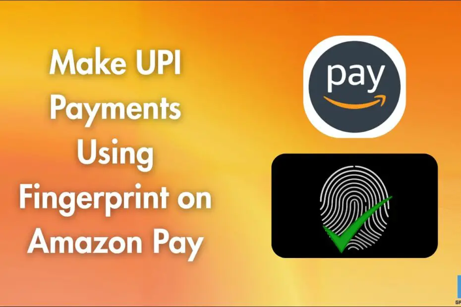 Featured image - Make UPI Payments Using Fingerprint on Amazon Pay