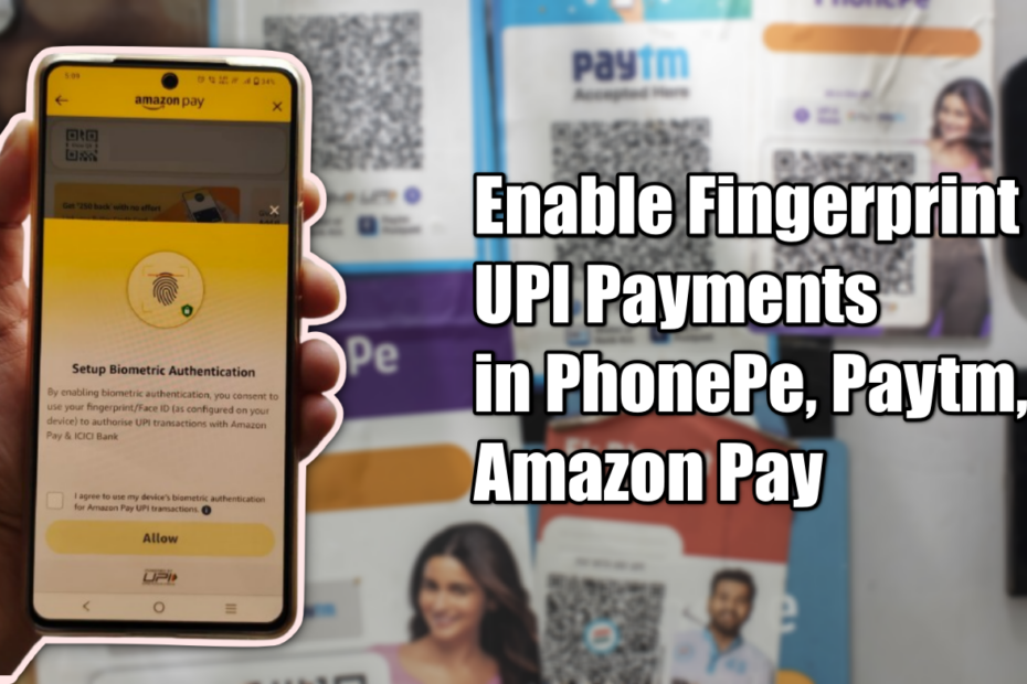enable fingerprint upi in phonepe paytm amazon pay